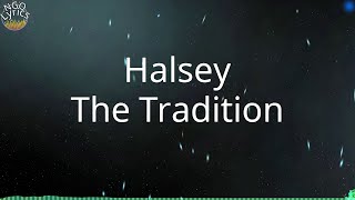 Halsey - The Tradition (Lyrics)