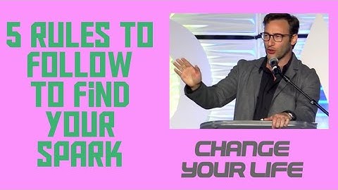 Motivation | 5 Rules to Follow to Find your Spark | Simon Sinek