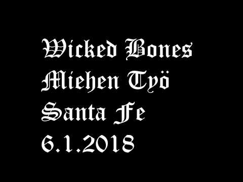 Wicked Bones-Miehentyö Live@Santa Fe