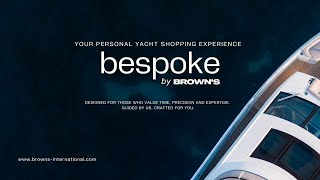 Your Personal Yacht Shopping Service: Bespoke by Browns