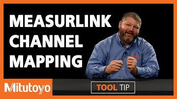 MeasurLink Channel Mapping with Mitutoyo MeasurLink Real Time Software (Tool Tip 003)