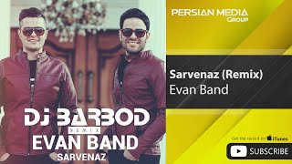 Evan Band - Sarvenaz - Dj Barbod Remix ( ایوان بند - سروناز - ریمیکس )