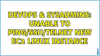 Famous DevOps & SysAdmins: Unable to ping/ssh/telnet new EC2 linux instance Wealth