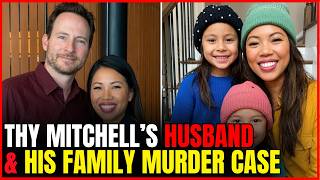 Who Was Thy Mitchell’s Husband — And What Really Drove Him To Kill His Family