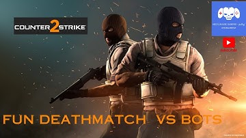 Counter Strike 2 - FUN Deathmatch vs BOTS - did i get 100 kills?????