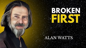The Universe Breaks You First — Then It Shows You Why | Alan Watts Motivational Speech