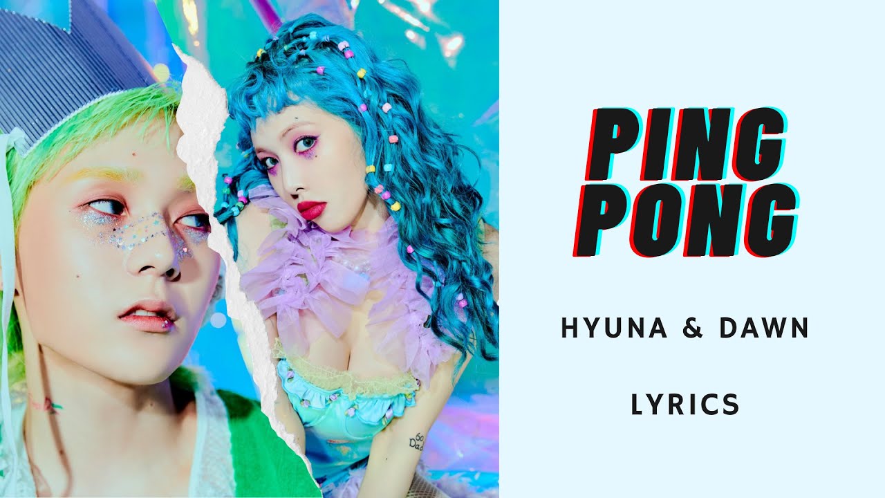 Ping Pong  HyunA  DAWN Special Audio TikTok Lyrics
