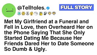 Met My Girlfriend at a Funeral and Fell in Love, then Overheard Her on the Phone Saying That She...