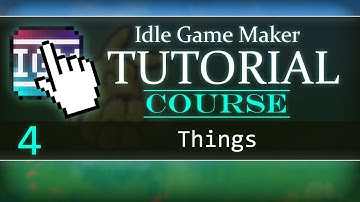 Things | Idle Game Maker COURSE #4