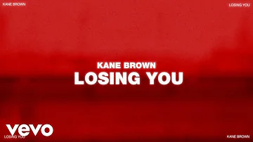 Kane Brown - Losing You (Official Lyric Video)