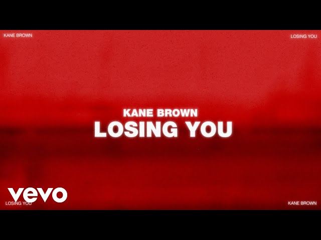 Kane Brown - Losing You (Official Lyric Video)
