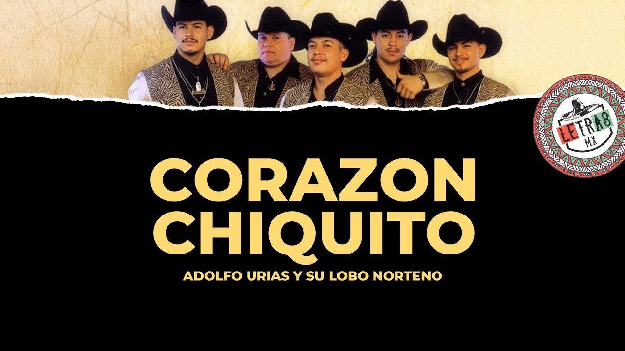 Adolfo Urias Y Su Lobo Norteno - Corazon Chiquito [Letra]