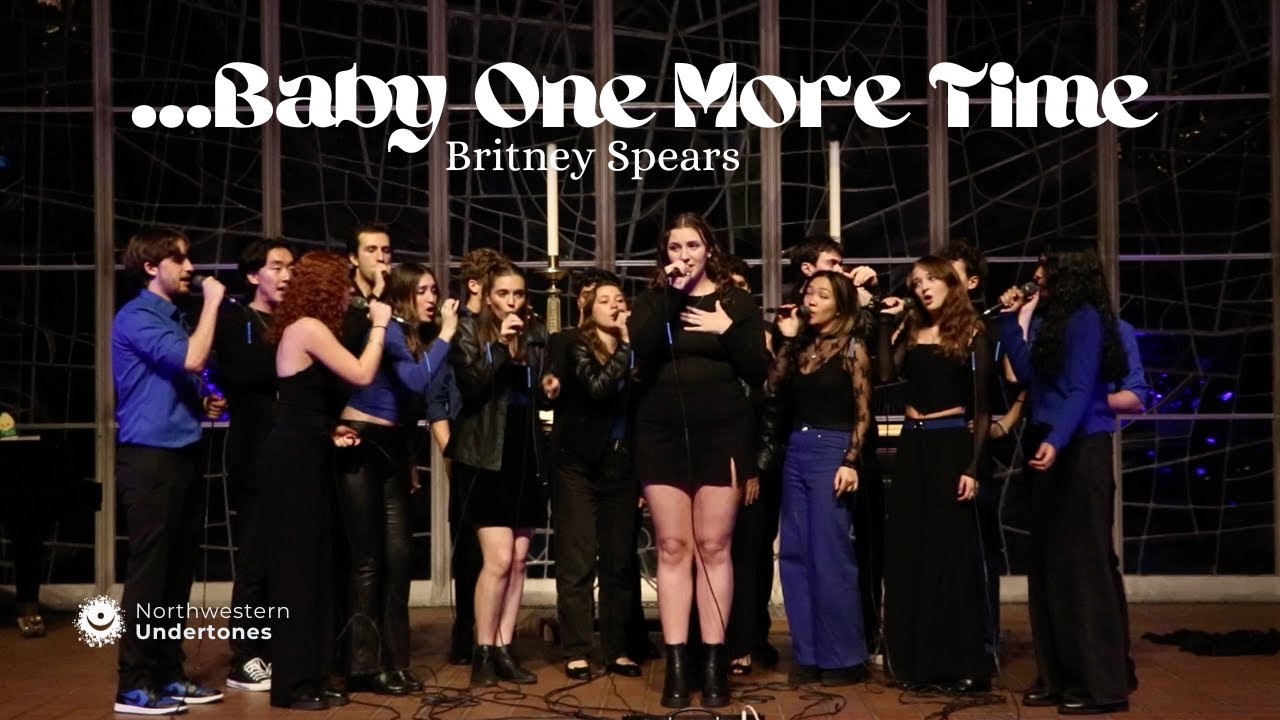 ...Baby One More Time | Northwestern Undertones (Britney Spears A Cappella Cover)