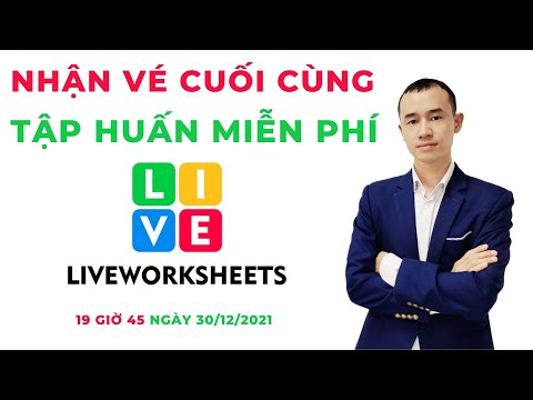 Video ĐK Tập huấn FREE sử dụng Liveworksheet ra đề kiểm tra,... - youtube