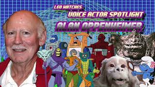Voice Actor Spotlight - Alan Oppenheimer