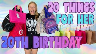 buying alyssa 20 things her 20th birthday