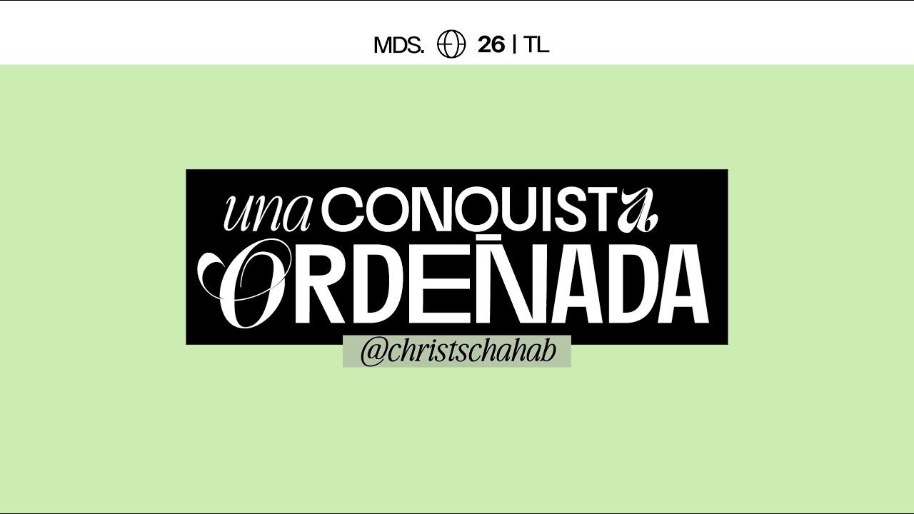 "Una Conquista Ordenada" - Pr. Christian Schahab