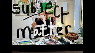 Finding Subject Matter for your Art