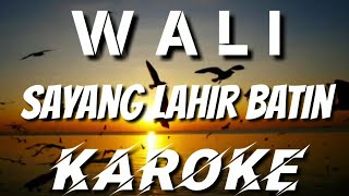 KAROKE | WALI - SAYANG LAHIR BATIN