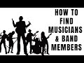 How To Find Musicians & Band Members and how to Network - 9 Ways