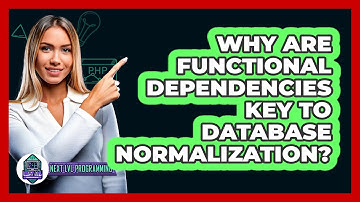 Why Are Functional Dependencies Key To Database Normalization? - Next LVL Programming