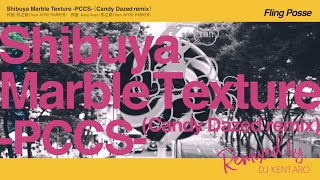 ヒプノシスマイク「Shibuya Marble Texture -PCCS-（Candy Dazed remix）」／シブヤ・ディビジョンFling Posse