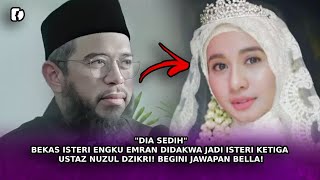 Dia Sedih Bekas Isteri Engku Emran Didakwa Jadi Isteri Ketiga Pendakwah Begini Jawapan Bella