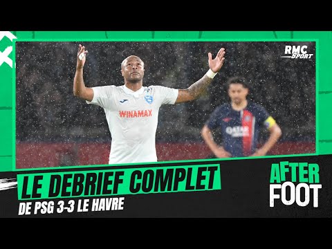 PSG 3-3 Le Havre: Le débrief complet de L'After du nul parisien à quatre jours de Dortmund