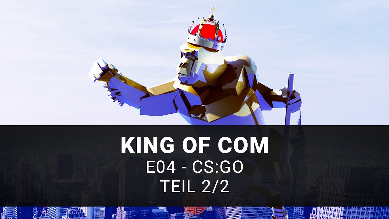 CS:GO: King of Com #4 - Teil 2/2 - YouTube