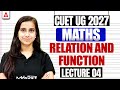 CUET Maths 2027 | Relation and Function Part 04 | CUET Science Preparation 2027