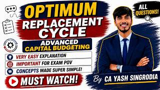 Optimum Replacement Cycle in ACB | Concept + Practical Question | CA Final AFM | CA Yash Singrodia