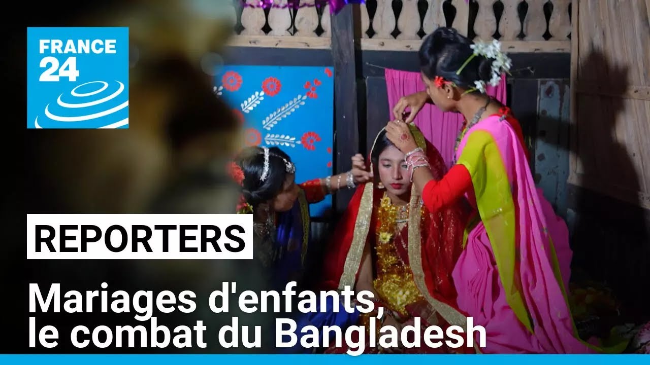 Bangladesh : le combat sans fin contre les mariages d’enfants • FRANCE 24