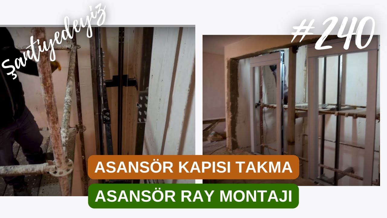 #240 Asansör Rayı Montajı | Asansör Kapısı Takma | Şantiyedeyiz