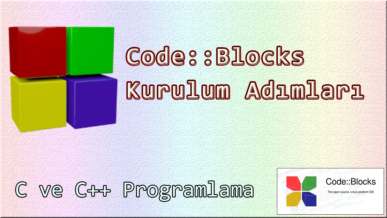 C/C++ Programlama Dersleri: Code::Blocks Kurulum Adımları