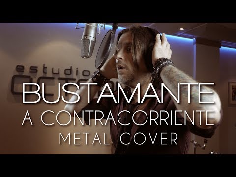 Bustamante - A Contracorriente (Metal cover &quot;Bustametal&quot;)