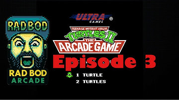 Rad Bod Arcade: Episode 3 – Teenage Mutant Ninja Turtles II (Part 2)