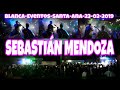 Sebastian Mendoza En Vivo Santa Ana “Blanca Eventos” #CarnavalDeLaFamilia 23-02-2019 #DjDady2019