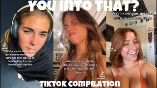 You Into That? | Tiktok Compilation