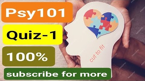 Psy101 Quiz-1 2023 | Midterm preparation | New pattern