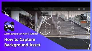 How to Capture Background Asset｜XYN Spatial Scan Navi News