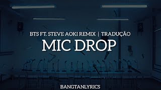 Mic Drop - BTS Ft. Steve Aoki Remix Tradução PT/BR