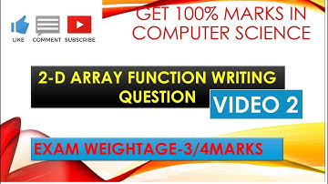 2-D ARRAY FUNCTION(VIDEO2) || FUNCTION WRITING TYPE QUESTION || GET 100% MARKS IN CBSE CS CLASS 12TH