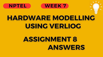 Assignment 8 | Hardware Modelling Using Verilog Week 8 | NPTEL @HanumansView
