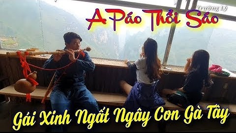 Thánh Chém | A Páo Thổi Sáo Tán Gái Xinh Thủ Đô - 2 Em Ngất Ngây Con Gà Tây.