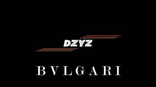 DZYZ - BVLGARI