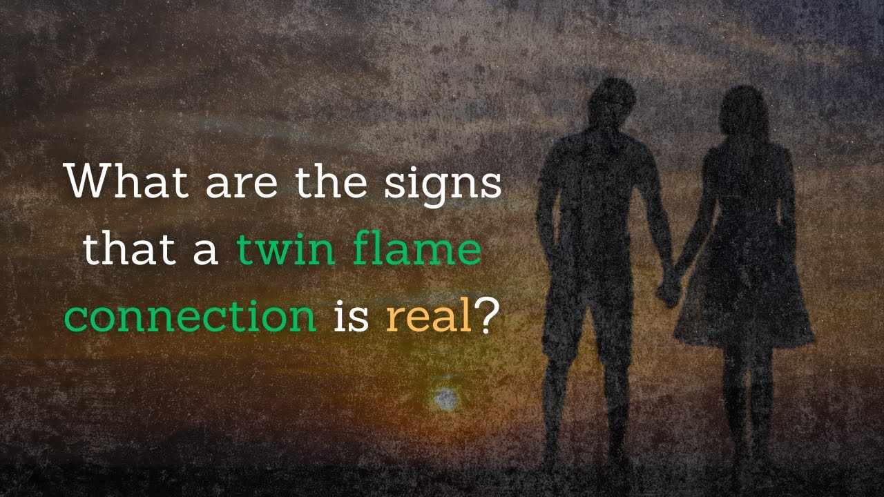 What are the signs that a twin flame connection is real? - YouTube