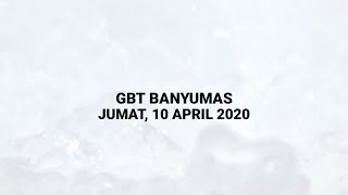 GBT Banyumas - Ibadah Jumat 10 April 2020