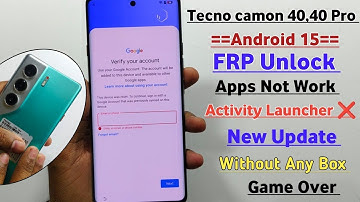 Tecno Camon 40 40 Pro Frp bypass Unlock Android 15    Google Play services Not work    New Update