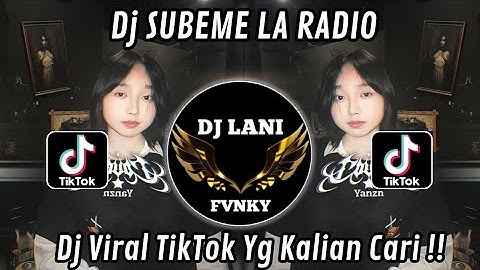 DJ SUBEME LA RADIO MENGKANE || VIRAL TIKTOK TERBARU 2025 YANG KALIAN CARI