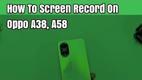 How To Screen Record On Oppo A38, A58